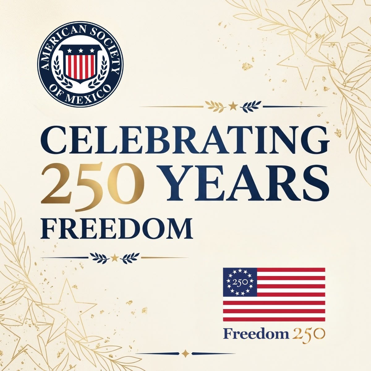 Celebrating 250 Years of Freedom — American Society of Mexico